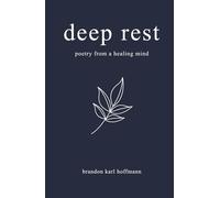 deep rest: poetry from a healing mind