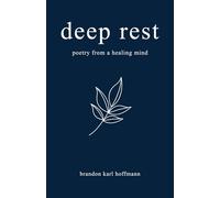 Deep Rest: Poetry from a Healing Mind
