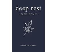 deep rest: poetry from a healing mind