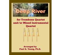 Deep River: For Trombone Quartet and/or Mixed Instrumental Quartet