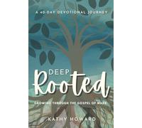 Deep Rooted: Growing through the Gospel of Mark