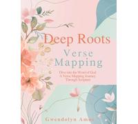 Deep Roots: Verse Mapping: A Verse Mapping Journey through Scripture