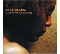 Deep Rumba - A Calm In The Fire Of Dances