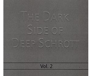 DEEP SCHROTT - DARK SIDE OF DEEP SCHROTT