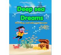 Deep sea dreams: Dive deep and color your dreams