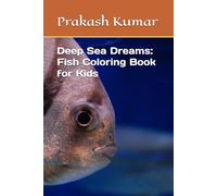 Deep Sea Dreams: Fish Coloring Book for Kids