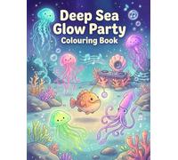 Deep Sea Glow Party: Colouring Book