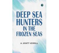 Deep Sea Hunters in the Frozen Seas