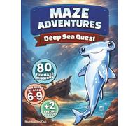 DEEP SEA QUEST: 80 fun mazes for kids of ages 6-9, plus two special bonuses (surprise mode + certificate)