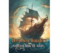 Deep Sea Wonders Coloring Book: Coloring Book For Adults
