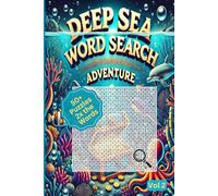 Deep Sea Word Search Adventure - Vol. 2: A Fun and Challenging Ocean, Sea Life, Underwater Word Search Puzzle Book for Kids, Adults