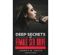 Deep Secrets of Female Sex Drive: Practical Female Psychology
