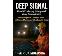 Deep Signal: AI and IoT Unlocking Underground Mining Communication