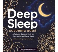 Deep Sleep: A Relaxing Coloring Book for Calm Nights and Better Sleep