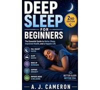Deep Sleep for beginners: The Ultimate Guide to Overcoming Insomnia, Optimizing Sleep Hygiene, and Reclaiming Restful Nights for High Energy and Focus