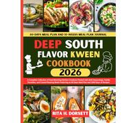 Deep South Flavor Kween Cookbook 2026: A Complete Collection of Soul-Warming Kitchen Creations Packed with Bold Seasonings, Family Favorites, and ... an 80 Days Meal Plan and 1500 Days of Recipes