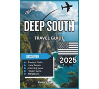 Deep South Travel Guide 2025: A Journey Through Music, Soul Food, and Southern Hospitality