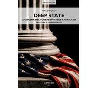Deep State. Anatomia del potere invisibile americano