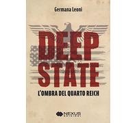 Deep State. L'ombra del quarto Reich