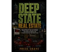 Deep State Real Estate: Leasing The American Dream