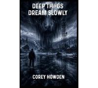 Deep Things Dream Slowly