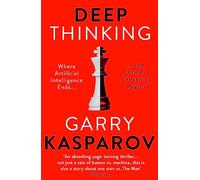 Deep Thinking: Where Machine Intelligence Ends and Human Creativity Begins [Lingua inglese]