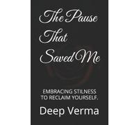 Deep Verma The Pause That Saved Me (Tascabile)
