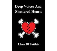 Deep Voices And Shattered Hearts