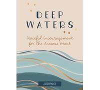 Deep Waters Journal: Peaceful Encouragement for the Anxious Heart