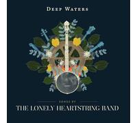 Deep Waters - The Lonely Heartstring Band