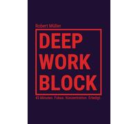 Deep Work Block: 45 Minuten. Fokus. Konzentration. Erledigt.