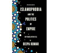 Deepa Kumar Islamophobia and the Politics of Empire (Tascabile)