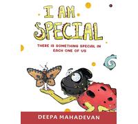 Deepa Mahadevan I am Special: There is something special in each one (Tascabile)