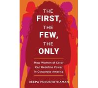 Deepa Purushothaman The First, the Few, the Only (Copertina rigida)
