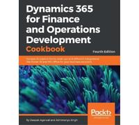 Deepak Agarwal Dynamics 365 for Finance and Operations Development (Tascabile)