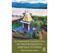Deepak Chhabra Sustainable Marketing of Transformative Heritage Tour (Tascabile)
