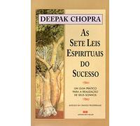Deepak Chopra - As Sete Leis Espirituais do Sucesso (BOOK)