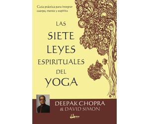 Deepak Chopra D Las siete leyes espirituales del yoga: Guía práctica (Tascabile)