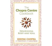 Deepak Chopra David Simon Leanne Backer The Chopra Centre Cookbook (Tascabile)