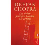 Deepak Chopra Die sieben geistigen Gesetze des Erfolgs: Eine präzise (Tascabile)