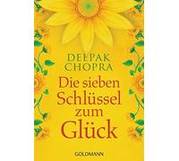 Deepak Chopra Die sieben Schlüssel zum Glück (Tascabile)