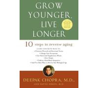 Deepak Chopra Grow Younger, Live Longer (Tascabile)