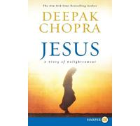 Deepak Chopra Jesus Large Print: A Story of the Man Who Would Become (Tascabile)