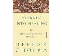 Deepak Chopra Journey into Healing (Tascabile)