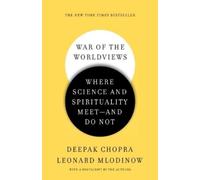 Deepak Chopra Leonard Mlodinow War of the Worldviews (Tascabile)
