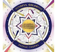 Deepak Chopra Mindful Coloring (Tascabile)