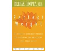 Deepak Chopra Perfect Weight (Tascabile) Perfect Health Library