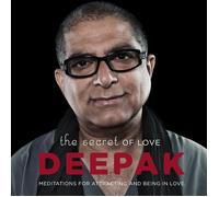 Chopra, Deepak & Adam Plack - Secret Of Love: Meditations For Attracting & Being