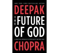 Deepak Chopra The Future of God (Tascabile)