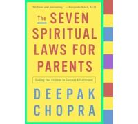 Deepak Chopra The Seven Spiritual Laws for Parents (Tascabile)